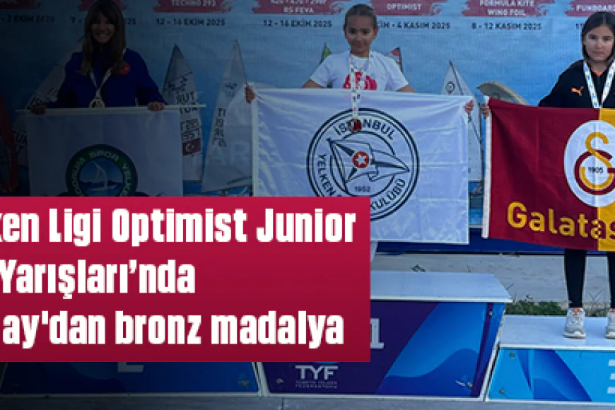 Lila Atalay, TYF Yelken Ligi Optimist Junior’da bronz madalya kazandı